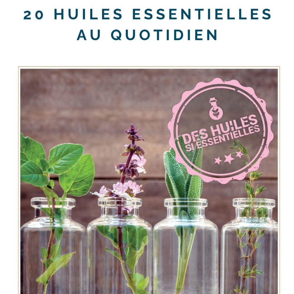 E-Book 20 huiles essentielles au quotidien | Aromathérapie famille